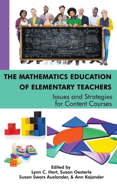 The Mathematics Education of Elementary Teachers: Issues and Strategies for Content Courses(HC) by Hart, Lynn C.