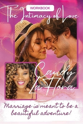 The Intimacy of Love Workbook by Laflora, Candy