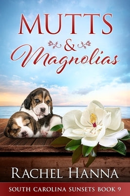 Mutts & Magnolias: Large Print by Hanna, Rachel