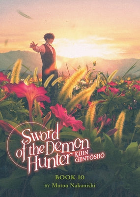 Sword of the Demon Hunter: Kijin Gentosho (Light Novel) Vol. 10 by Nakanishi, Motoo