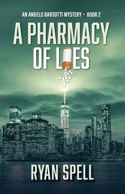 A Pharmacy of Lies by Spell, Ryan