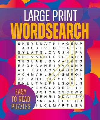 Large Print Wordsearch: Over 250 Easy-To-Read Puzzles by Saunders, Eric