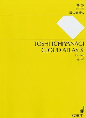 Cloud X: Cloud in the Space - For Piano by Ichiyanagi, Toshi