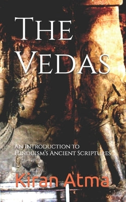 The Vedas: An Introduction to Hinduism's Ancient Scriptures by Ponnappan, Jai Krishna