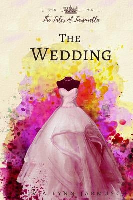 The Wedding by Jarmusch, Olivia Lynn