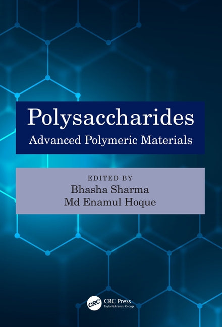 Polysaccharides: Advanced Polymeric Materials by Sharma, Bhasha