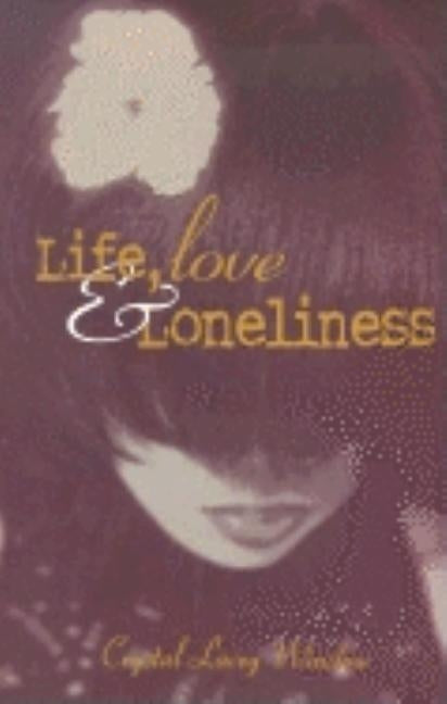 Life, Love & Loneliness by Winslow, Crystal Lacey