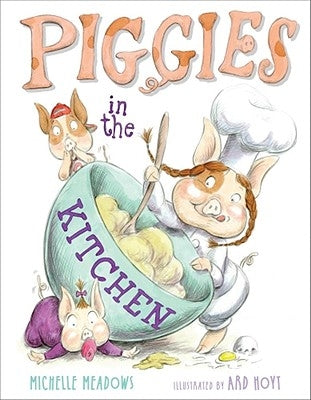 Piggies in the Kitchen by Meadows, Michelle