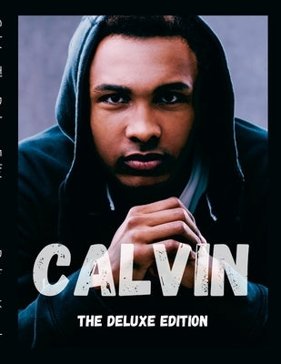 Calvin: The Deluxe Edition by Kosak, Dalton
