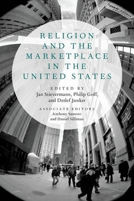 Religion and the Marketplace in the United States by Stievermann, Jan