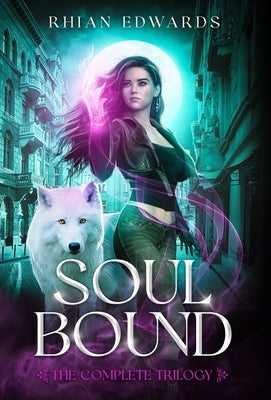 Soul Bound: The Complete Trilogy by Edwards, Rhian