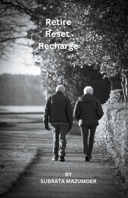 Retire Reset Recharge by Mazumder, Subrata