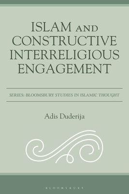 Islam and Constructive Interreligious Engagement by Duderija, Adis