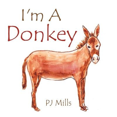 I'm a Donkey by Mills, Pj