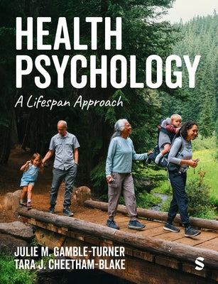 Health Psychology: A Lifespan Approach by Gamble-Turner, Julie M.