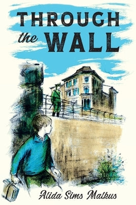 Through the Wall by Malkus, Alida Sims