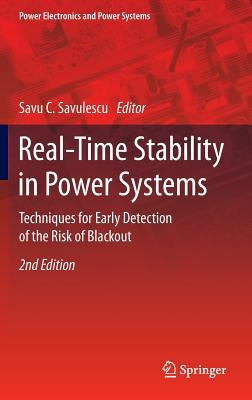 Real-Time Stability in Power Systems: Techniques for Early Detection of the Risk of Blackout by Savulescu, Savu C.