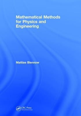 Mathematical Methods for Physics and Engineering by Blennow, Mattias