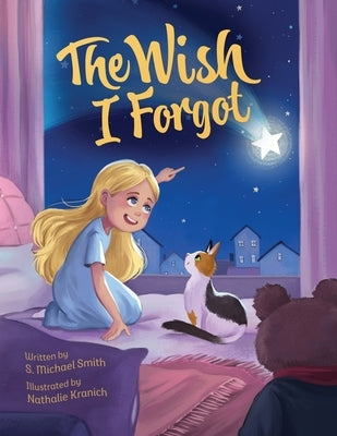 The Wish I Forgot by Smith, S. Michael