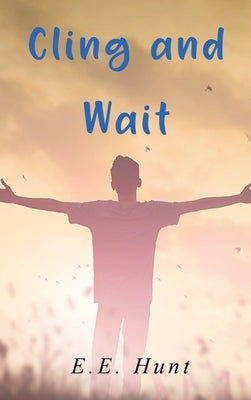 Cling and Wait by Hunt, Ernest