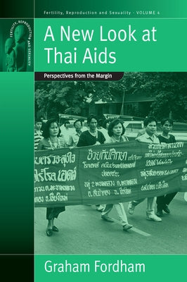 A New Look at Thai AIDS: Perspectives from the Margin by Fordham, Graham