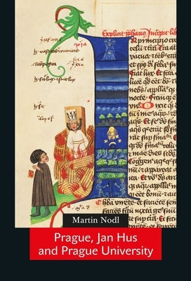 Prague, Jan Hus and Prague University by Nodl, Martin