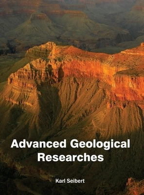 Advanced Geological Researches by Seibert, Karl