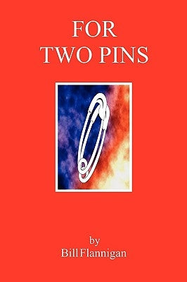 For Two Pins by Flannigan, Bill