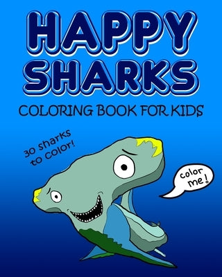 Happy Sharks Coloring Book For Kids by Love to Color Books