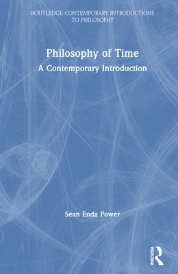 Philosophy of Time: A Contemporary Introduction by Power, Sean Enda