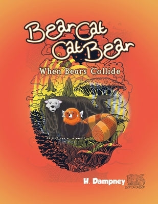 Bear Cat Cat Bear by Dampney, H.