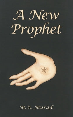 A New Prophet by Murad, M. a.