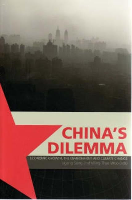 China's Dilemma: Economic Growth, the Environment and Climate Change by Song, Ligang