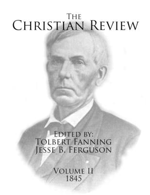 The Christian Review: Volume 2 by Fanning, Tolbert