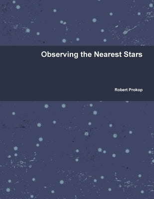 Observing the Nearest Stars by Prokop, Robert