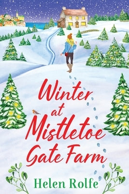 Winter at Mistletoe Gate Farm by Rolfe, Helen