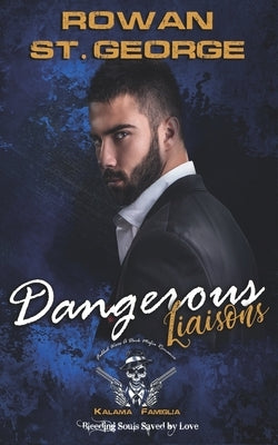 Dangerous Liaisons, Hawaii Kalama Crime Famiglia: Bleeding Souls Saved By Love by St George, Rowan