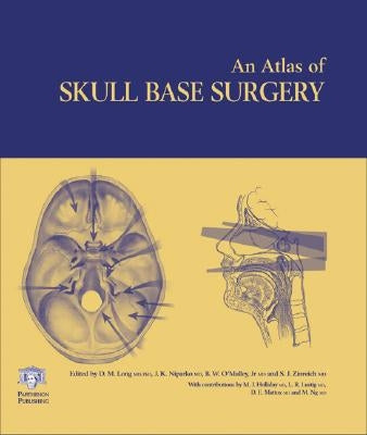 Atlas of Skull Base Surgery by Long, Donlin M.