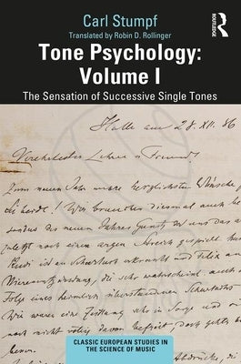Tone Psychology: Volume I: The Sensation of Successive Single Tones by Stumpf, Carl