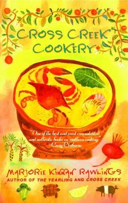 Cross Creek Cookery by Rawlings, Marjorie Kinnan