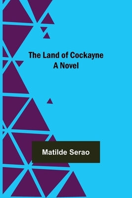 The Land of Cockayne by Serao, Matilde