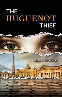 The Huguenot Thief by Clement, L. K.
