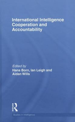 International Intelligence Cooperation and Accountability by Born, Hans