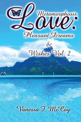 Metamorphosis Love: Pleasant Dreams & Wishes Vol. 2 by Jadajsonos, Jai