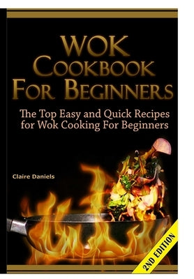 Wok Cookbook for Beginners by Daniels, Claire