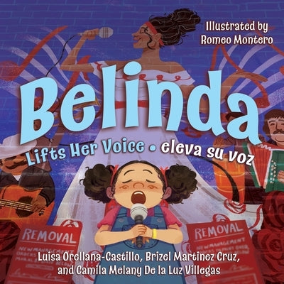 Belinda Lifts Her Voice / Belinda eleva su voz: (Bilingual English - Spanish) by Orellana-Castillo, Luisa