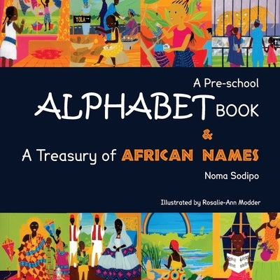 A Pre-school Alphabet Book & A Treasury of African Names by Sodipo, Noma