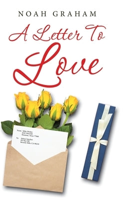 A Letter to Love by Graham, Noah