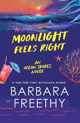 Moonlight Feels Right by Freethy, Barbara