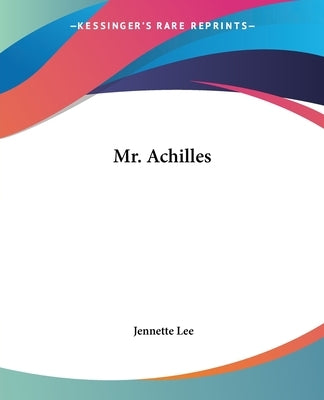 Mr. Achilles by Lee, Jennette